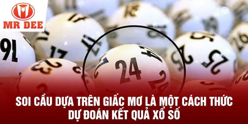 Soi cầu dựa trên giấc mơ là một cách thức dự đoán kết quả xổ số